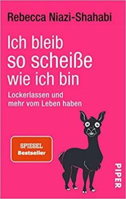 Rebecca Niazi-Shahabi - Ich Bleib So Scheiße, Wie Ich Bin: #B2013081