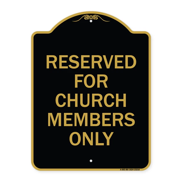 Designer Series - Reserved for Church Members Only Heavy Gauge Aluminum