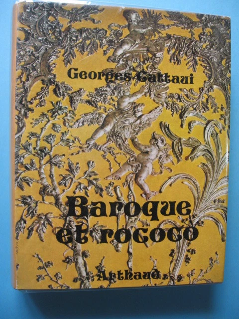 Peto Rococo BAROQUE ET ROCOCO / Georges Cattaui / 300 Illustrations / Arthaud 1973 ...
