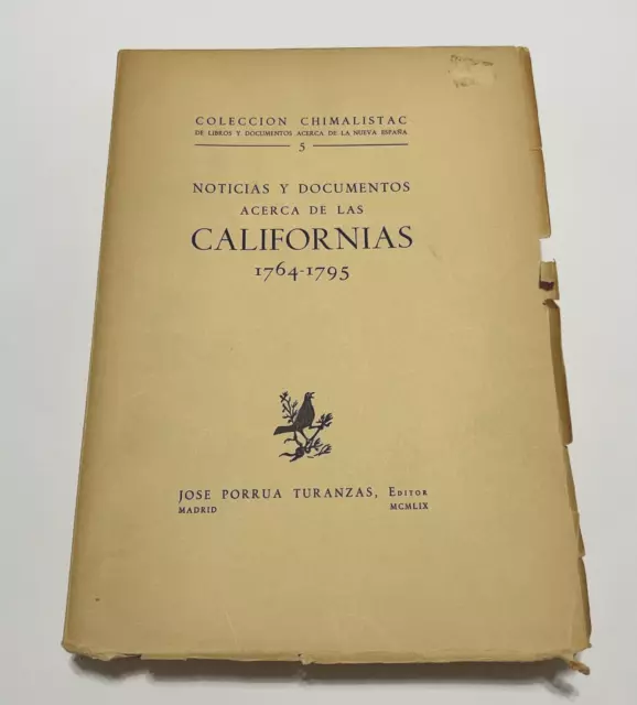 NOTICIAS Y DOCUMENTOS Acerca De Las Californias, 1764-1795 Jose P Turanzas 1959