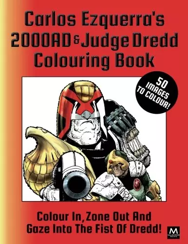 Carlos Ezquerra's 2000AD & Judge Dredd Colouring Book: Colour In, Zone Out And G