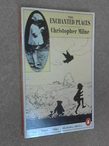 The Enchanted Places By Christopher Milne. 0140034498