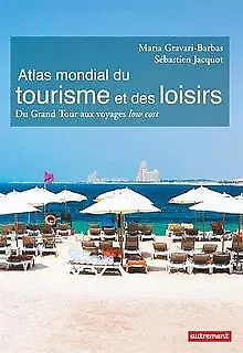 Atlas mondial du tourisme et des loisirs : Du Grand... | Buch | Zustand sehr gut