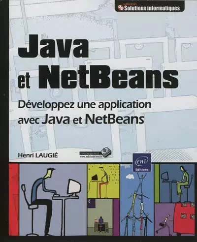 JAVA ET NETBEANS - Développez une application avec Java et NetBeans ...
