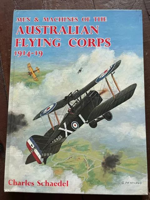 Men & Machines of the Australian Flying Corps 1914-19 HB Charles Schaedel