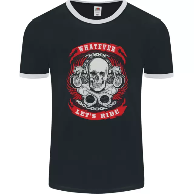 Whatever Lets Ride Biker Motorcycle Bike Mens Ringer T-Shirt FotL