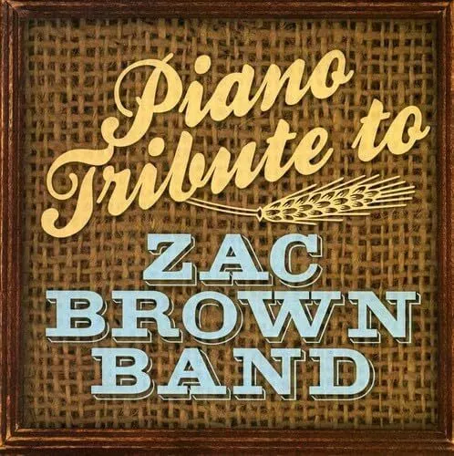 Piano Tribute to Zac Brown Band - Piano Tribute- Aus Stock- RARE MUSIC CD