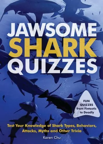 Jawsome Shark Quizzes: Test Your Knowledge of Shark Types, Behaviors, Attacks, L