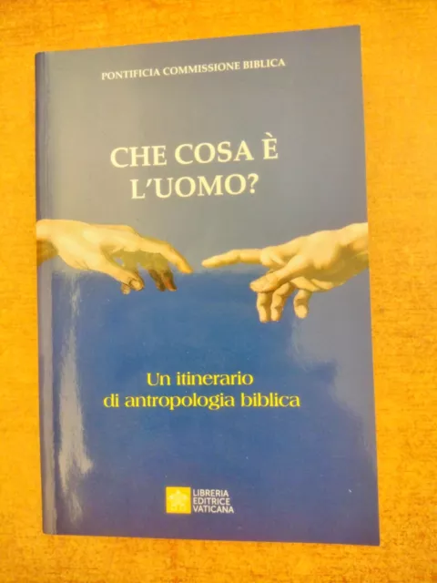 Che Cosa E L'uomo - Un Itinerario Di Antropologia Biblica - Libreria Editrice Va