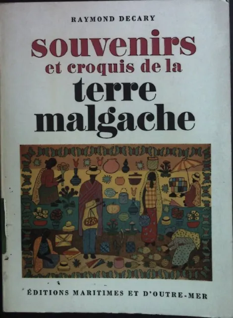 Souvenirs et Croquis de la Terre Malgache. Decary, Raymond: