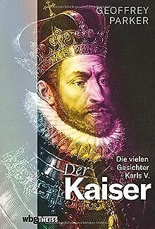 Der Kaiser. Die vielen Gesichter Karls V. Politik, ... | Buch | Zustand sehr gut