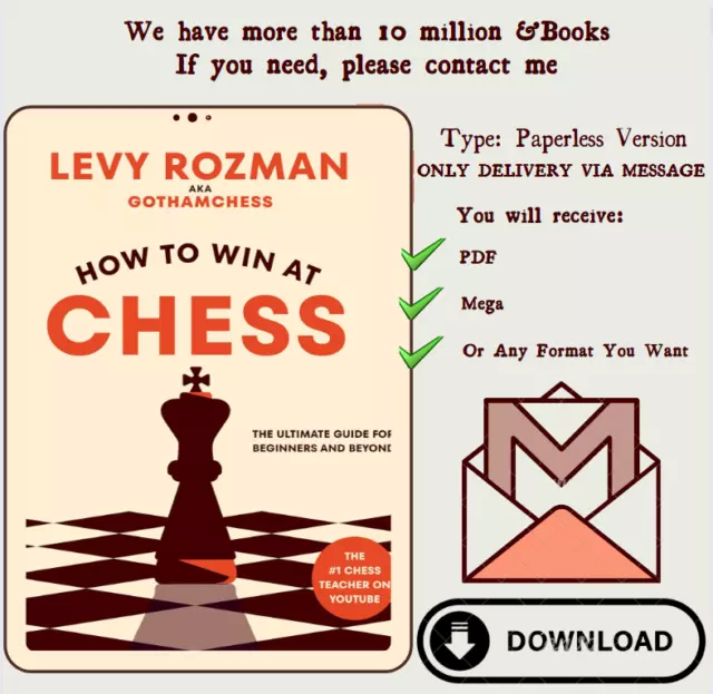How to Win at Chess: The Ultimate Guide for Beginners and Beyond by Levy Rozman