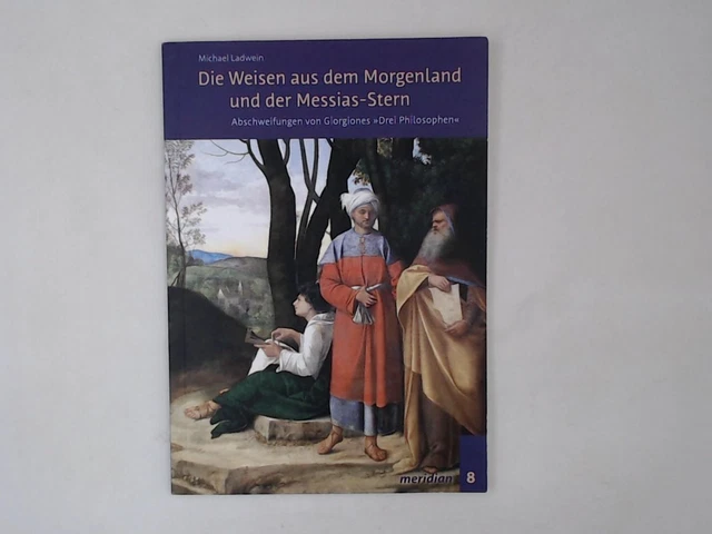 Die Weisen aus dem Morgenland und der Messias-Stern : Abschweifungen von Giorgio