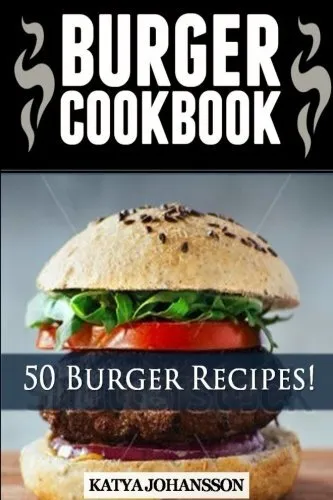 Burger Cookbook: Top 50 Burger Recipes (Using M. johansson<|