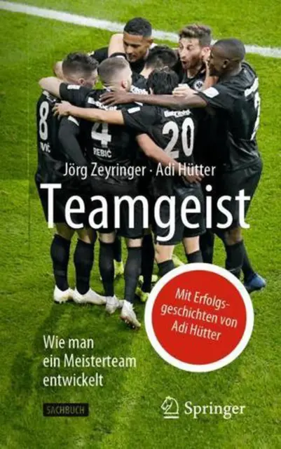 Teamgeist: Wie man ein Meisterteam entwickelt by J?rg Zeyringer (German) Paperba