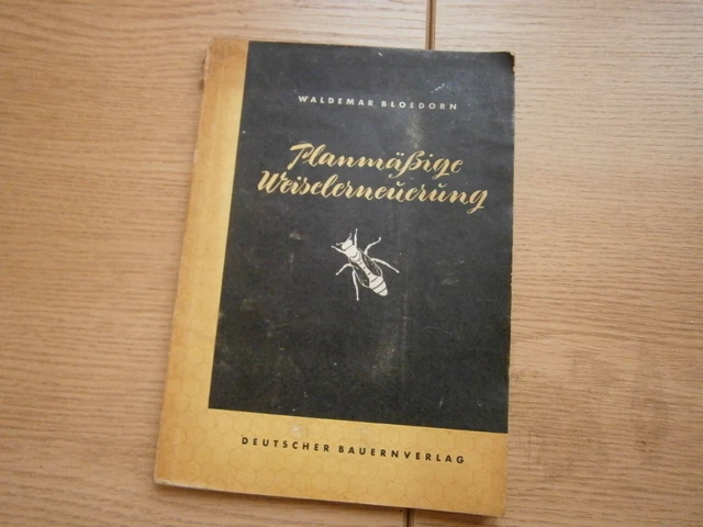 W. Bloedorn: "Planmäßige Weiselerneuerung" Imker Fachbuch, DDR Bauernverlag 1959