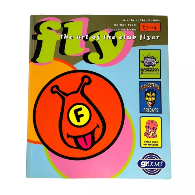 Fly: Art of the Club Flyer by Ackland-Snow (Paperback, 1996) Art Graphic Design