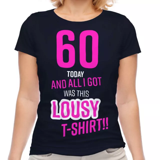 Funny 60Th Birthday Present Lousy T-Shirt Womens Top Gift Pink Novelty Joke 60