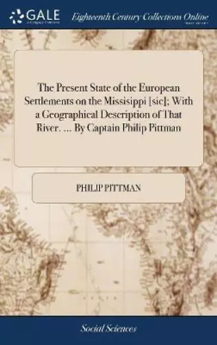 Philip Pittman The Present State of the European Settlements on the Miss (Relié)
