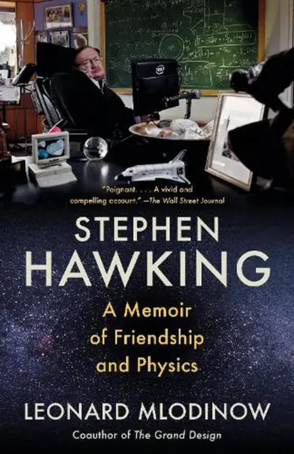 Stephen Hawking: A Memoir of Friendship and Physics by Leonard Mlodinow (English