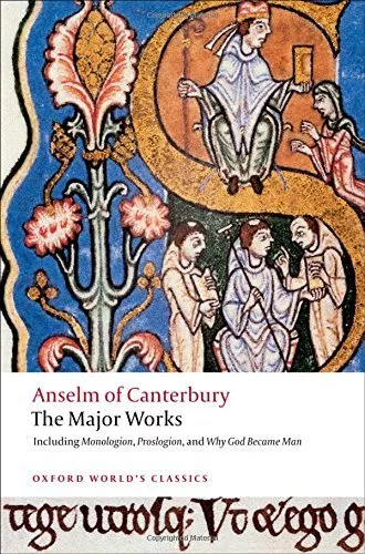 Anselm of Canterbury: The Major Works (Oxford World'... by Anselm, St. Paperback