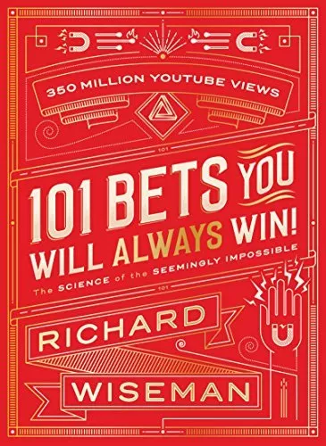 101 Bets You Will Always Win: The Science of the Seemingly Impossible,Richard W