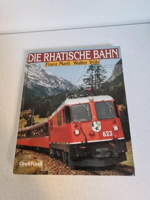 Die Rhatische Bahn, a book about the RhB published by Orell Fussli in 1986