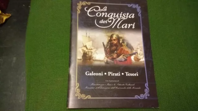 LA CONQUISTA DEI MARI galeoni pirati tesori, Mondadori Electa, 2002, 6gn21