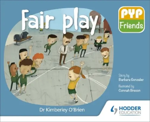 Dr Kimberley O'Brien PYP Friends: Fair play (Poche)