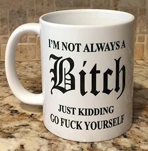 Polymer Unbreakable Plastic Camping Coffee Mug Cup 11oz I'm Not Always a Bitch