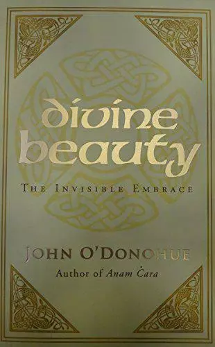 Beauty: The Invisible Embrace by John O'Donohue - Audiobook