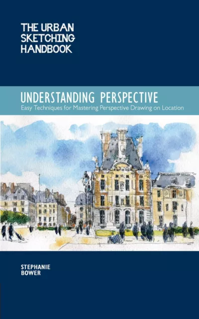 Stephanie Bower Understanding Perspective (The Urban Sketching Handbook)