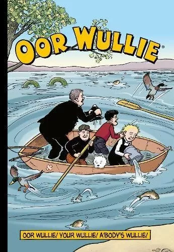 Oor Wullie: Oor Wullie! Your Wullie! A'body's Wullie! (... by Parragon Books Ltd