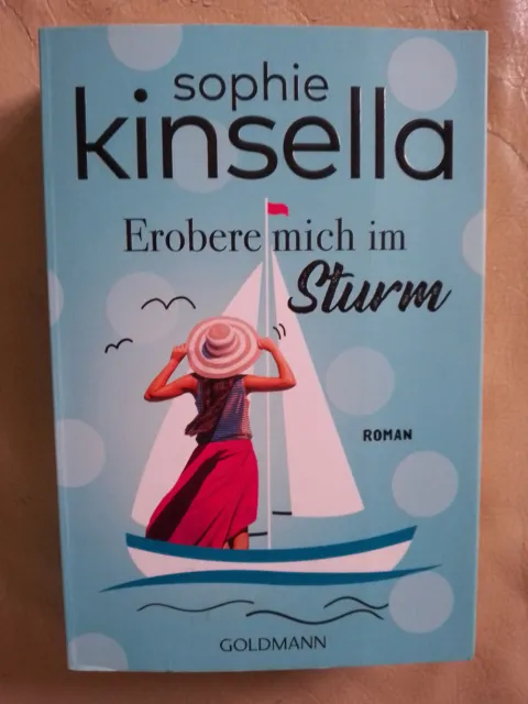 Sophie Kinsella: Erobere mich im Sturm (Klappenbroschur, 9783442487912)
