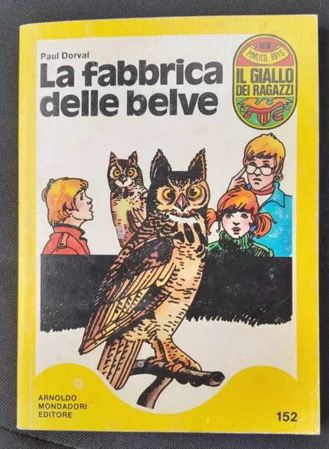 LA FABBRICA DELLE BELVE Dorval 1980 IL GIALLO DEI RAGAZZI MONDADORI Mulazzani