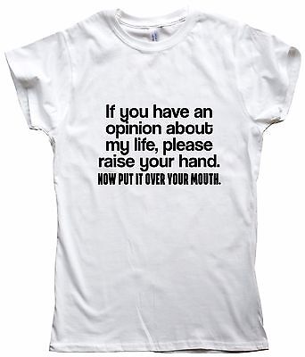 Offensive t-shirt mens womens rude tee funny slogan novelty top Your opinion