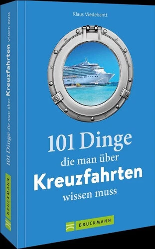 101 Dinge, die man über Kreuzfahrten wissen muss Viedebantt, Klaus Buch