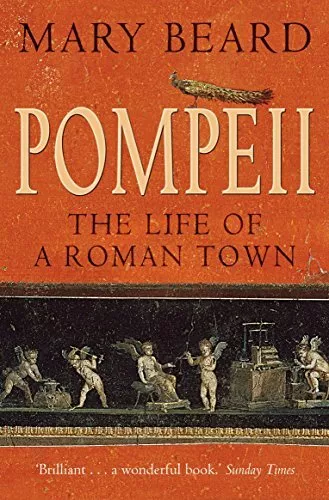 Pompeii: The Life of a Roman Town by Mary Beard 1861975961 The Fast Free