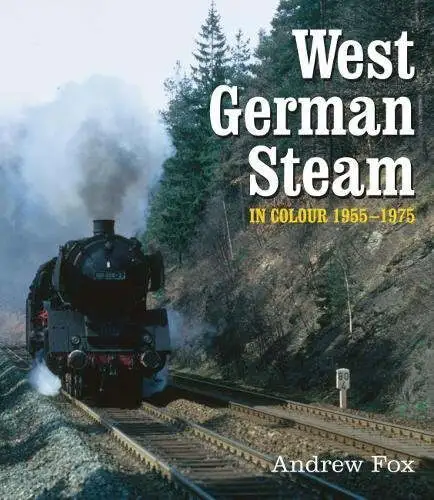 West German Steam in Colour 1955-1975 NEW RAILWAY BOOK POST FREE