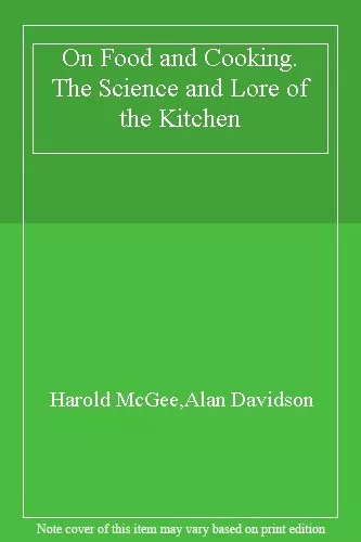 On Food and Cooking. The Science and Lore of the Kitchen,Harold McGee,Alan Davi