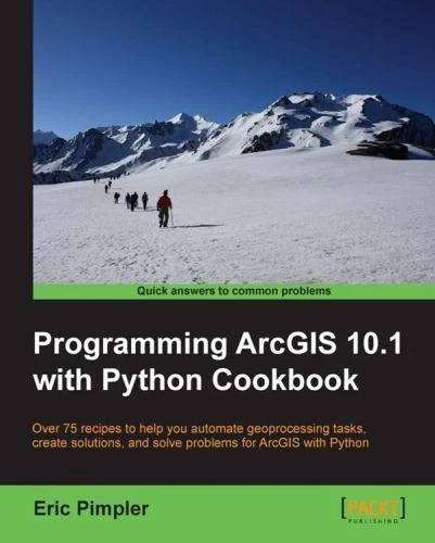 PROGRAMMING ARCGIS 10.1 with Python Cookbook by Eric Pimpler (English ...