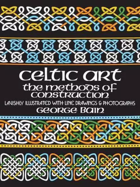 Celtic Art: The Methods of Construction by George Bain (English) Paperback Book