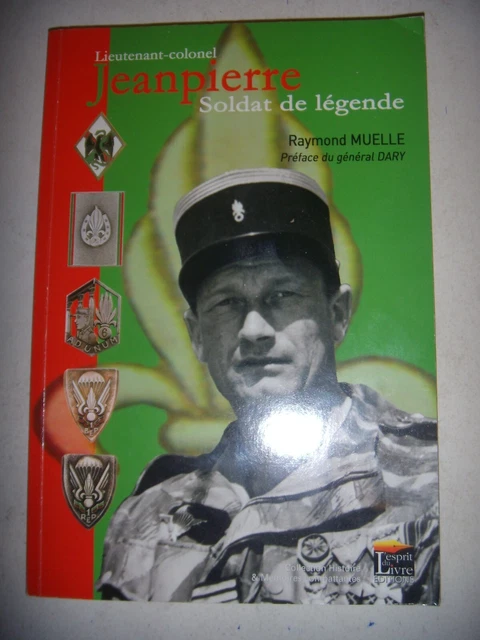 LÉGION ÉTRANGÈRE LIEUTENANTCOLONEL Jeanpierre Soldat de légende