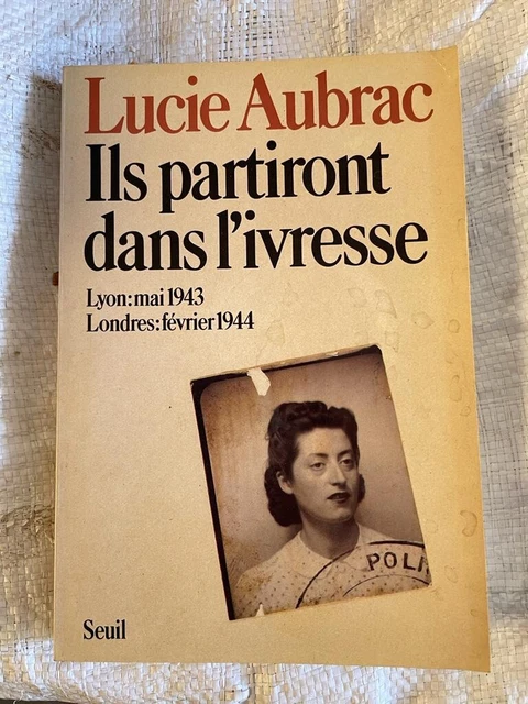 LUCIE AUBRAC - Ils partiront dans l'ivresse. Dédicace EUR 80,00 - PicClick FR