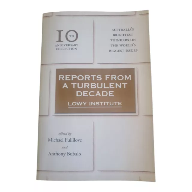 Reports from a Turbulent Decade by Institute, The Lowy (2013) Fullilove & Bubalo