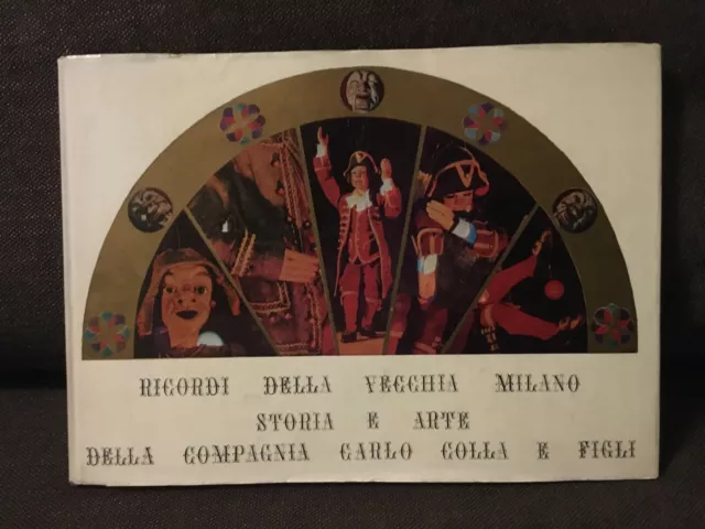 Ricordi Della Vecchia Milano Storia E Arte Della Compagnia Carlo Colla E Figli 