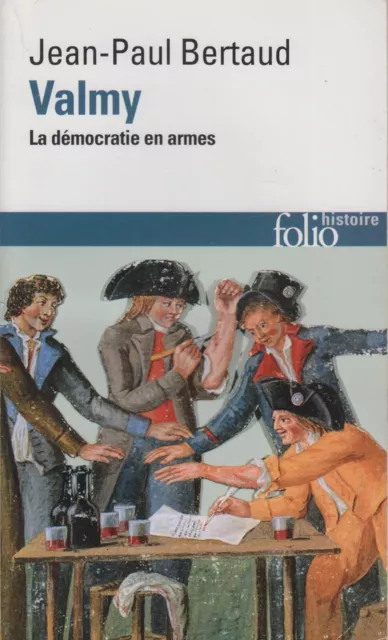 Valmy - La Démocratie En Armes Par Jean-Paul Bertaud Folio Histoire 2013