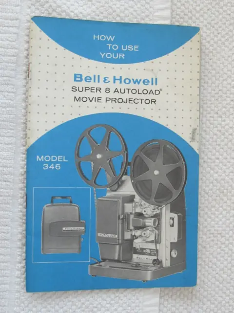 Bell & Howell Super 8 Autoload 346 Movie Projector Instruction Manual