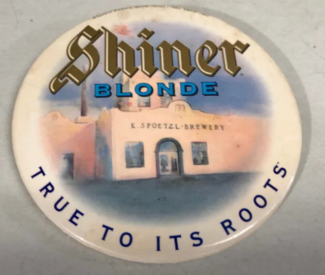 Shiner Blonde Beer Texas True To It's Roots Brewery Promo Pin 3"