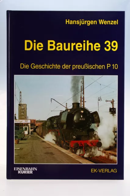 Die Baureihe 39 - Preusische P 10 - EK-Verlag - Autor Hansjürgen Wenzel